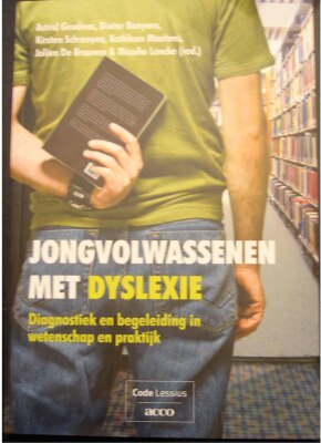 Jongvolwassenen met dyslexie. Diagnostiek en begeleiding in wetenschap en begeleiding