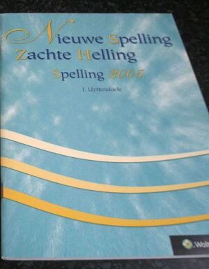 Nieuwe spelling zachte helling - Spelling 2005