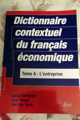 Dictionnaire contextuel du français économique, Tome A: L'entreprise