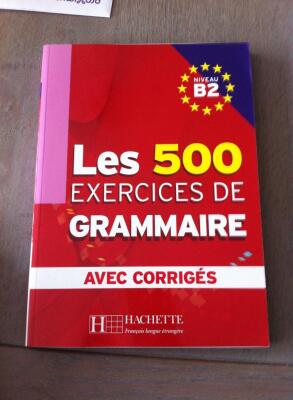 Les 500 exercices de grammaire avec corrigés niveau b2