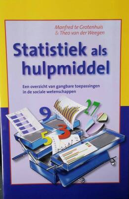 Statistiek als hulpmiddel. Een overzicht van gangbare toepassingen in de sociale wetenschappen
