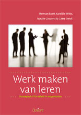 Werk maken van leren. Strategisch VTO-beleid in organisaties.