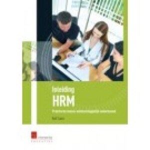Inleiding HRM: Praktische kennis wetenschappelijk onderbouwd