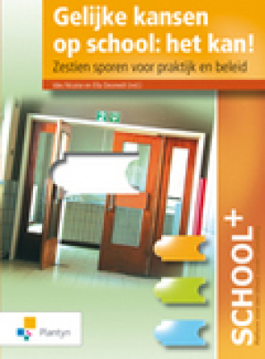 Gelijke kansen op school: het kan! Zestien sporen voor praktijk en beleid