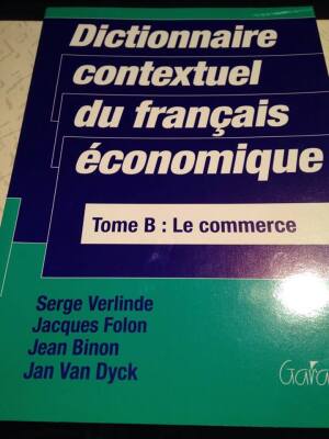 Dictionnaire contextuel du français économique, Tome B: Le commerce