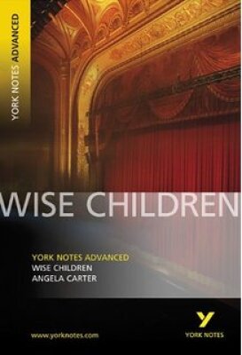Wise Children: York Notes Advanced