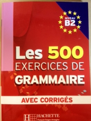 Les 500 exercices de grammaire avec corrigés niveau b2