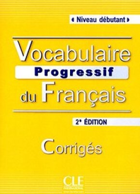 vocabulaire progressif français niveau débutant (2e édition - Corrigés)