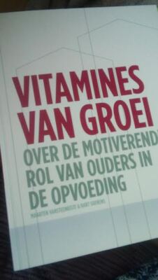 Vitamines van Groei. over de gemotiveerde rol van ouders in opvoeding (2013)