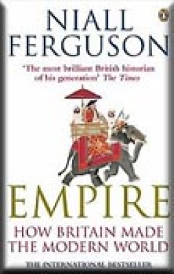 Empire: how Britain made the modern world