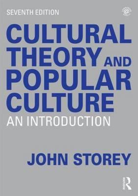 Cultural Theory and Popular Culture. An Introduction. Seventh edition