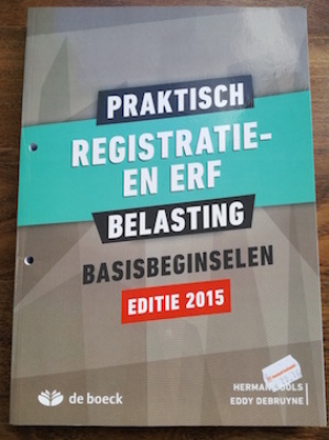 Praktisch registratie- en erfbelasting (editie 2015)
