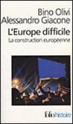 L'Europe difficile. La construction européenne