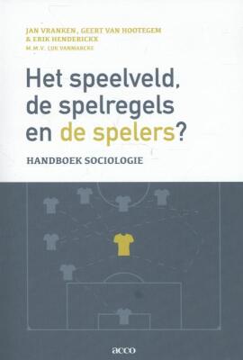 Het speelveld, de spelregels en de spelers?