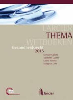 Themawetboek Gezondheidsrecht Larcier 2015