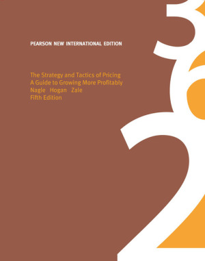 The strategy and tactics of pricing, a guide growing more profitably
