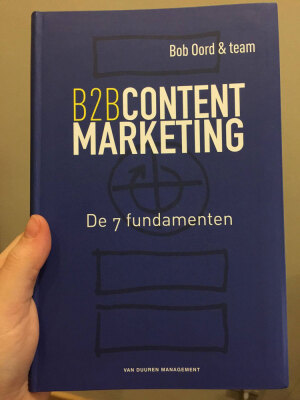 B2B CONTENT MARKETING: DE 7 FUNDAMENTEN NIEUW/ONGEBRUIKT