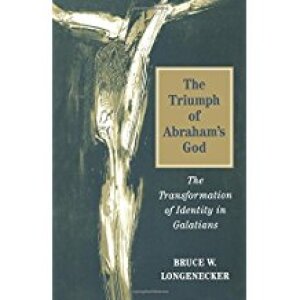 Triumph of Abraham's God: The Transformation Of Identity In Galatians