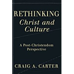 Rethinking Christ and Culture: A Post-Christendom Perspective
