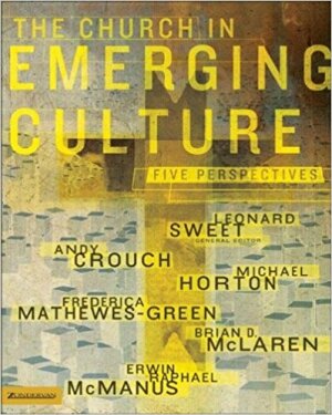 The Church in Emerging Culture: Five Perspectives