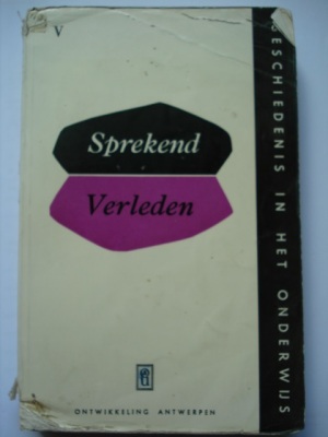 Sprekend verleden V. Geschiedenis in het onderwijs.Voor 2de Athenea en de overeenstemmende klassen van het Normaal- en Technisch Onderwijs