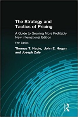 The strategy and tactics of pricing, a guide growing more profitably