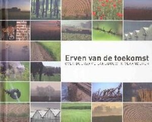Erven van de toekomst - Over duurzame landbouw in Vlaanderen
