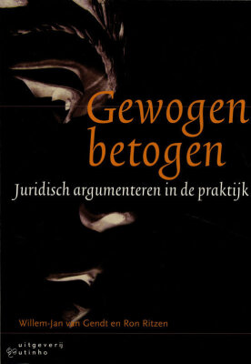 Gewogen betogen - Juridisch argumenteren in de praktijk