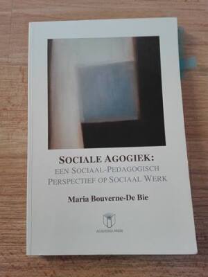 Sociale agogiek: een sociaal-pedagogisch perspectief op Sociaal Werk