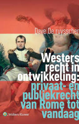 Westers recht in ontwikkeling: privaat - en publiekrecht van Rome tot vandaag
