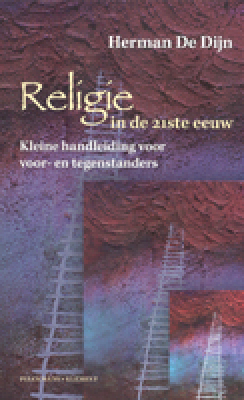 Religie in de 21e eeuw. Kleine handleiding voor voor- en tegenstanders