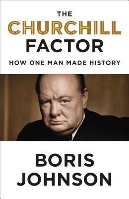 The Churchill Factor: how one man made history