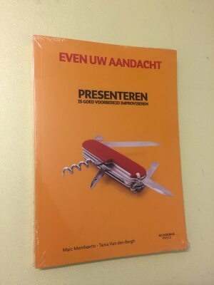 Even uw aandacht: presenteren is goed voorbereid improviseren