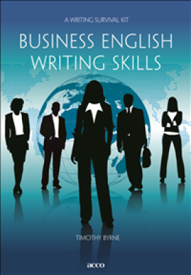 Business English Writing Skills: A Writing Survival Kit