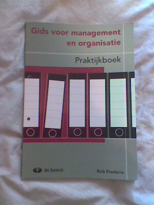 Gids voor management en organisatie - Praktijkboek