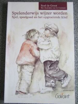Spelenderwijs wijzer worden: Spel, speelgoed en het opgroeiende kind