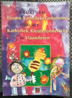Werkplan Rooms-Katholiek Godsdienst voor het Katholiek Kleuteronderwijs in Vlaanderen