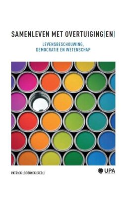 Samenleven met overtuiging(en) - levensbeschouwing, democratie en wetenschap