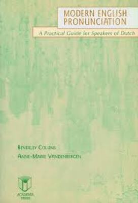 Modern English pronunciation - a practical guide for speakers of Dutch