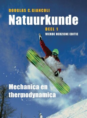 Natuurkunde deel 1: Mechanica en thermodynamica (4de herziene editie)