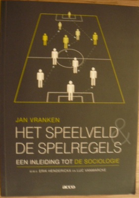 Het speelveld en de spelregels; een inleiding tot de sociologie.