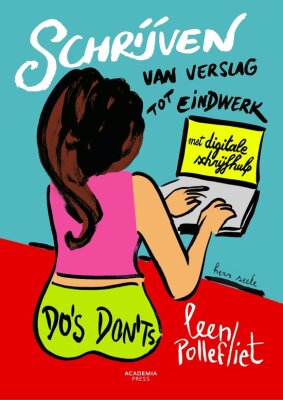 Schrijven: van verslag tot eindwerk - do's & don'ts