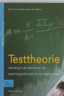 Testtheorie. Inleiding in de theorie van de psychologische test en zijn toepassingen
