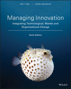 Managing Innovation: Integrating Technological, Market and Organizational Change, 6th Edition