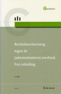 Rechtsbescherming tegen de (administratieve) overheid. Een inleiding.