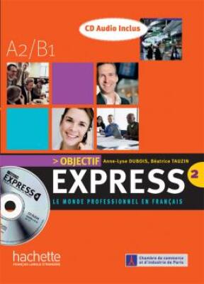 Objectif Express 2 - Le Monde Professionnel en Francais