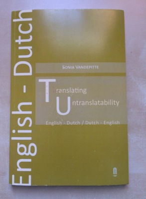 Translating Untranslatability - English - Dutch / Dutch - English