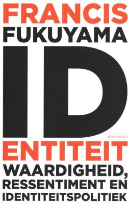 Identiteit. Waardigheid, ressentiment en identiteitspolitiek