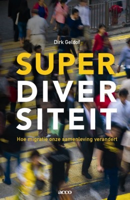 Superdiversiteit. Hoe migratie onze samenleving verandert