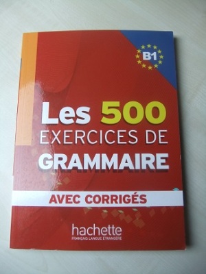 Les 500 exercices de grammaire B1